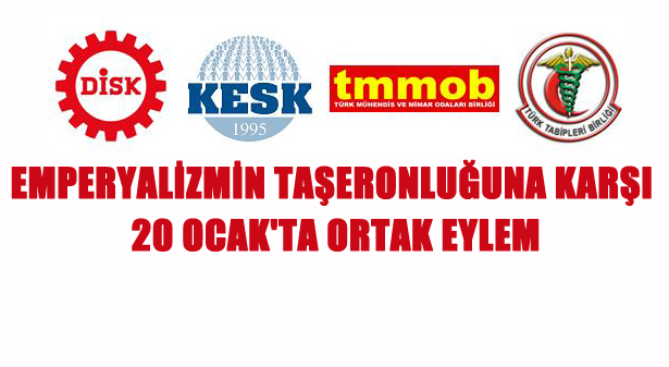 DİSK, KESK, TMMOB ve TTB emperyalizme karşı ortak eyleme çağırıyor