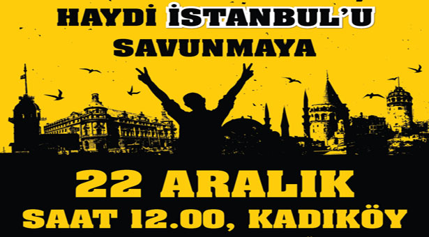 22 Aralık&#8217;ta İstanbul&#8217;u savunmaya Kadıköy&#8217;e!