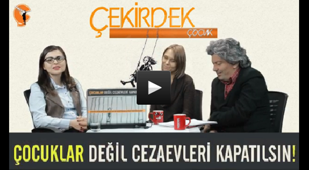 Çekirdek Çocuk Çapul Tv&#8217;de başladı: Çocuklar değil cezaevleri kapatılsın