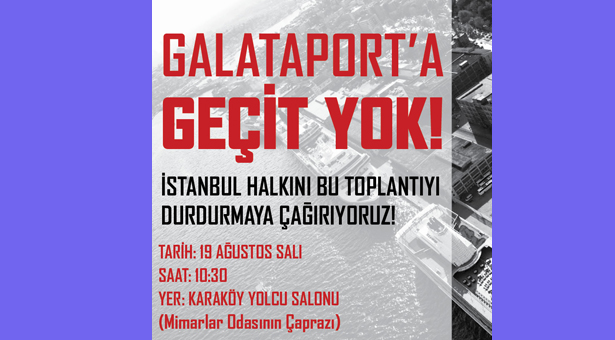 Kent Savunması: ÇED değil red, Galataport&#8217;u durduralım