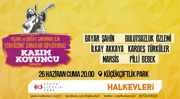 Kazım Koyuncu’nun anısına, yaşamı ve doğayı savunmak için yeryüzüne şarkılar söylüyoruz
