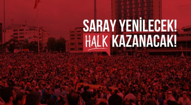 &#8216;Saray Yenilecek Halk Kazanacak&#8217; diyenler: Adalet için mücadeleye