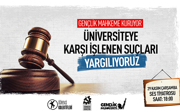 Gençlik mahkeme kuruyor: &#8220;Üniversiteye karşı işlenen suçları yargılıyoruz&#8221;
