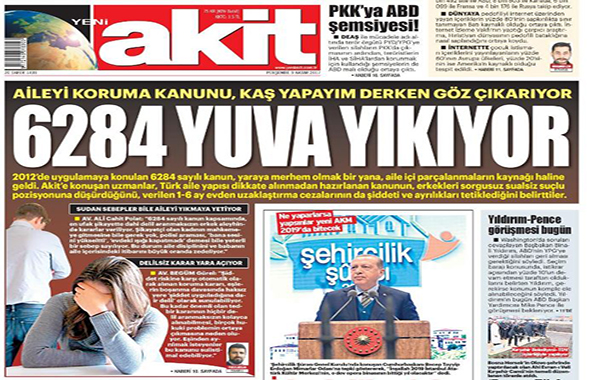 Yeni Akit: Kadına şiddet aile yapısına uygun, yuvayı yıkan 6284 sayılı kanun