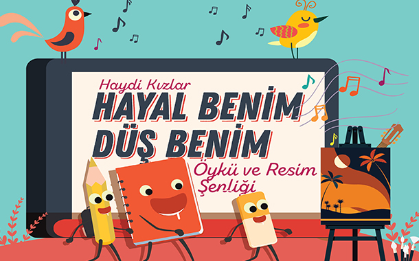 Benim Kızım Okuyacak, kız çocuklarını &#8220;Hayal Benim, Düş Benim&#8221; Öykü ve Resim Şenliği&#8217;ne çağırıyor