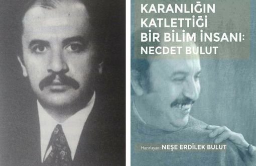 Necdet Bulut: Bir sosyalist ve bilim insanı – Haluk Kalafat (Bianet)