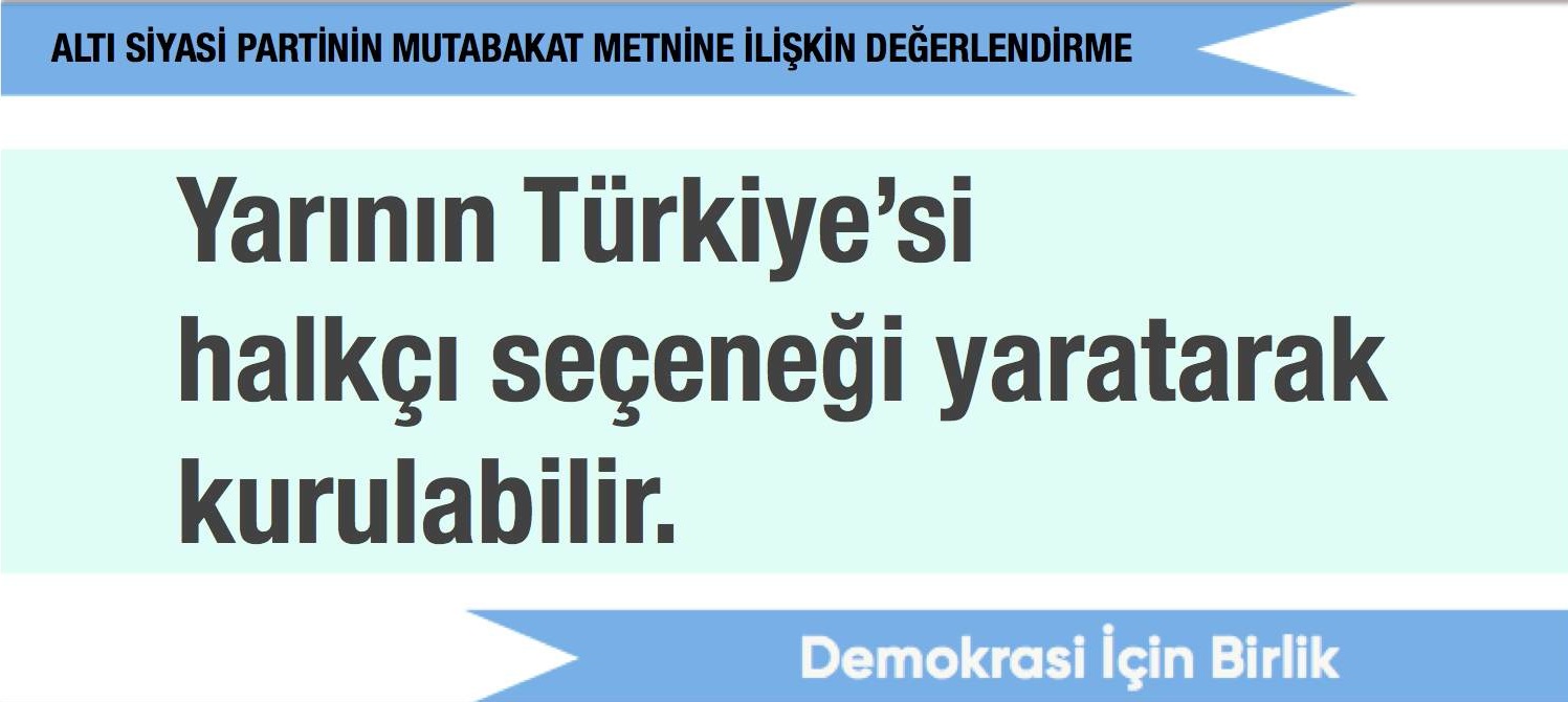 Demokrasi için Birlik&#8217;ten, Millet İttifakı mutabakatı açıklaması: &#8220;Toplumun ezilen ve ayrımcılığa uğrayan kesimleri dışarıda&#8221;