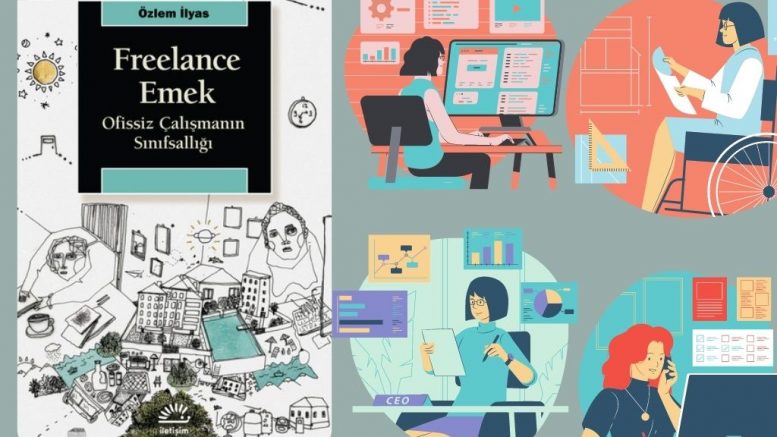 Freelance Emek: Güvencesizlik, geleceksizlik ve yalnızlık – Sare Öztürk (Kadın İşçi)