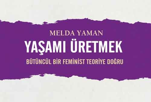 Yaşamı Üretmek üzerine Melda Yaman’la söyleşi &#8211; Elif Karaçimen (Çatlak Zemin)