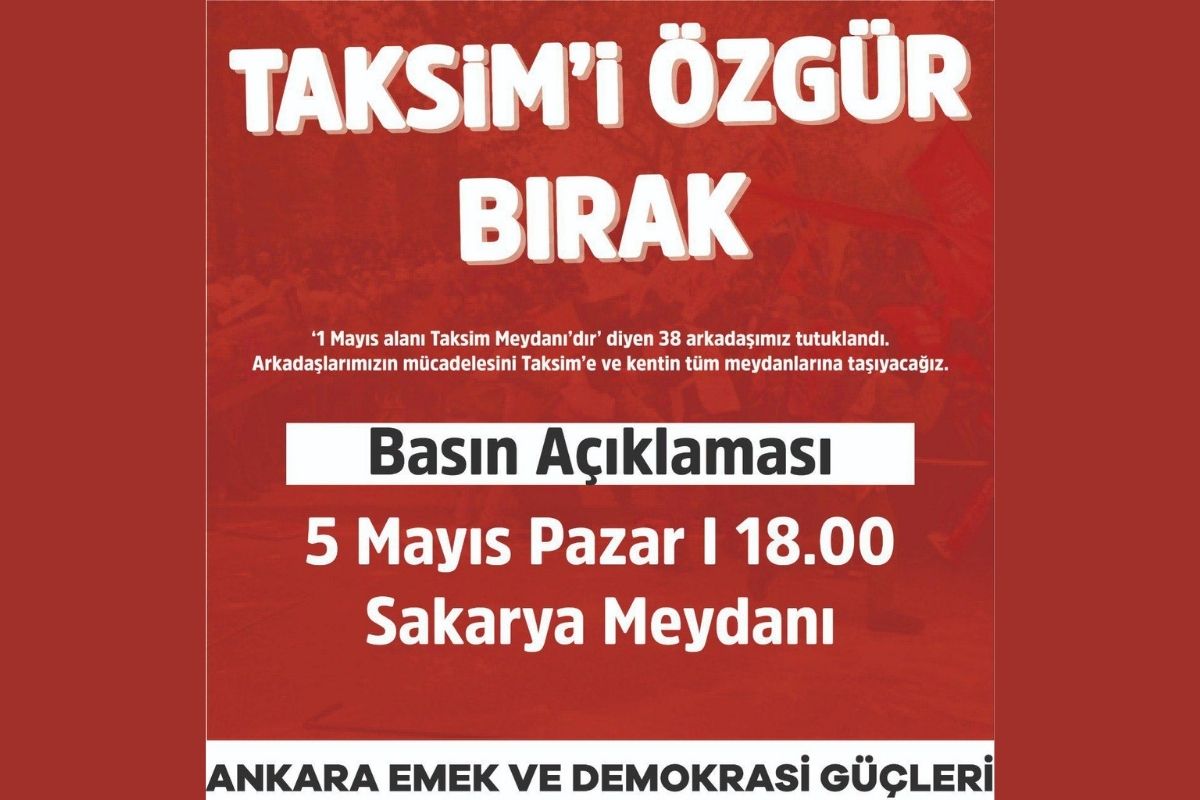 1 Mayıs tutukluları için Ankara&#8217;da eylem çağrısı: 18.00&#8217;de Sakarya Meydanı