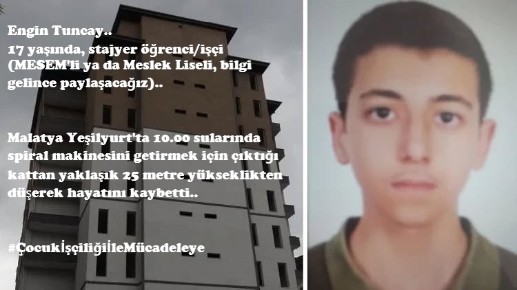 17 yaşındaki çocuk işçi Engin Tuncay çalışırken hayatını kaybetti